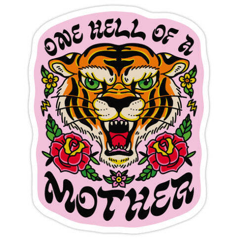 One Hell of a Mother Sticker