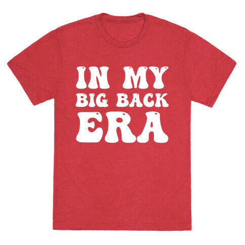 In My Big Back Era Unisex Triblend Tee