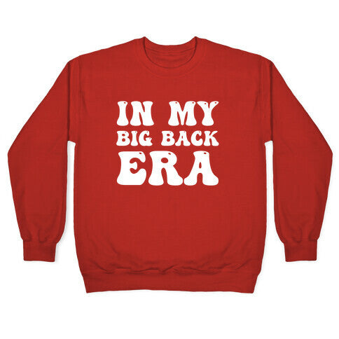 In My Big Back Era Crewneck Sweatshirt
