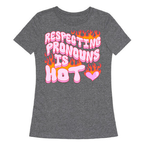 Respecting Pronouns Is Hot Women's Triblend Tee