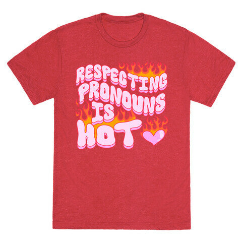 Respecting Pronouns Is Hot Unisex Triblend Tee