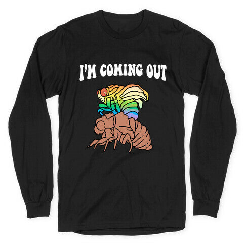 I'm Coming Out  Longsleeve Tee