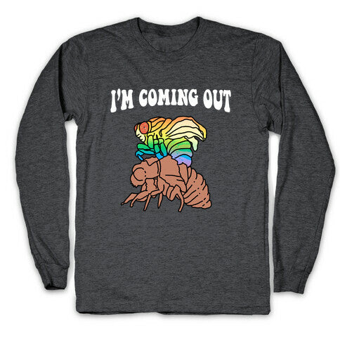 I'm Coming Out Longsleeve Tee