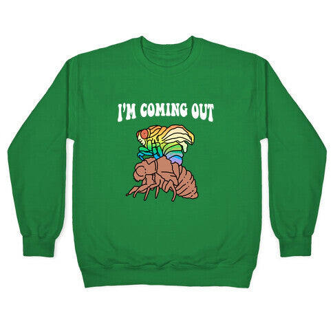 Im Coming Out  Crewneck Sweatshirt
