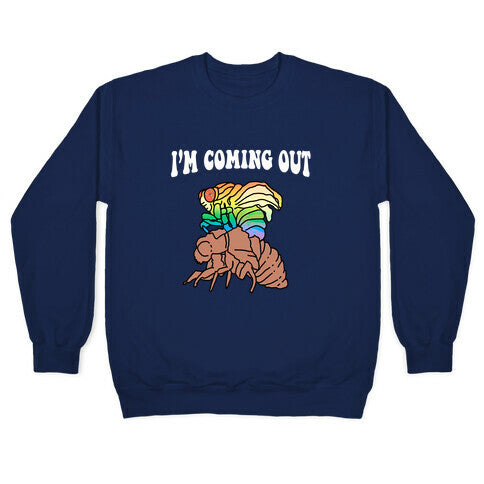Im Coming Out  Crewneck Sweatshirt