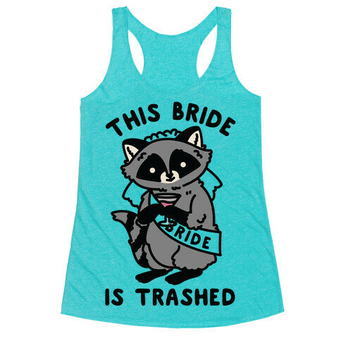 This Bride is Trashed Raccoon Bachelorette Party Racerback Tank