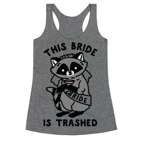 This Bride is Trashed Raccoon Bachelorette Party Racerback Tank