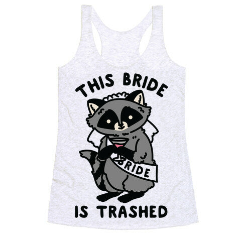 This Bride is Trashed Raccoon Bachelorette Party Racerback Tank