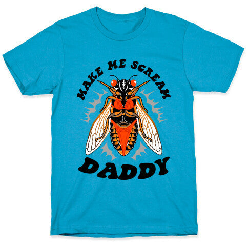 Make Me Scream Daddy Cicada Unisex Triblend Tee