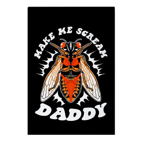 Make Me Scream Daddy Cicada Garden Flag