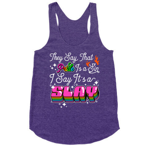 They Say Pride is A Sin I Say Its a Slay Racerback Tank