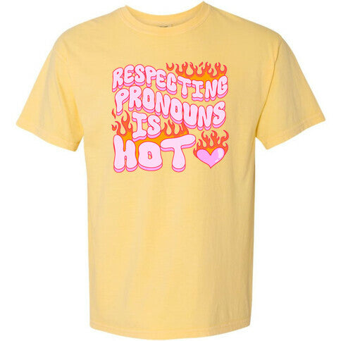 Respecting Pronouns Is Hot Comfort Colors Heavyweight Tee