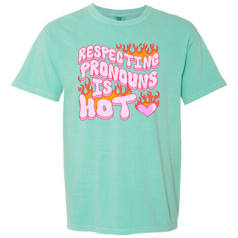 Respecting Pronouns Is Hot Comfort Colors Heavyweight Tee