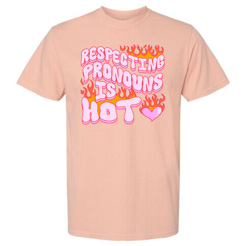 Respecting Pronouns Is Hot Comfort Colors Heavyweight Tee