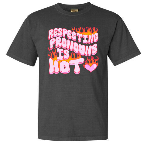 Respecting Pronouns Is Hot Comfort Colors Heavyweight Tee