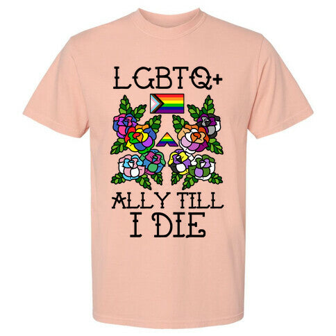 LGBTQ+ Ally Till I Die Comfort Colors Heavyweight Tee