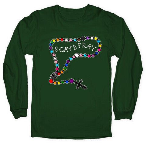 2 Gay 2 Pray Longsleeve Tee