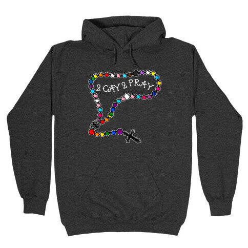 2 Gay 2 Pray Hoodie