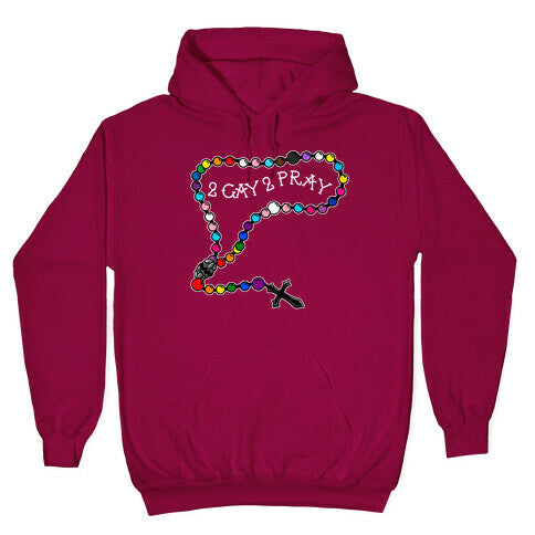 2 Gay 2 Pray Hoodie