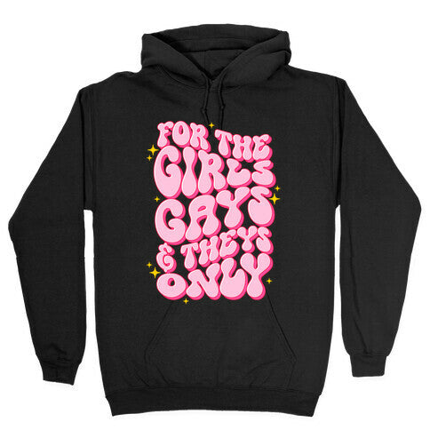 For The Girls, Gays, and Theys Only Hoodie