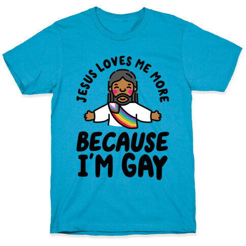 Jesus Loves Me More Because Im Gay Unisex Triblend Tee
