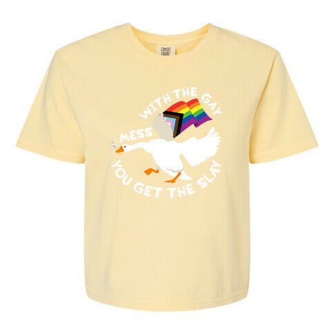 Mess With The Gay You Get The Slay Goose Women's Comfort Colors Heavyweight Boxy Tee
