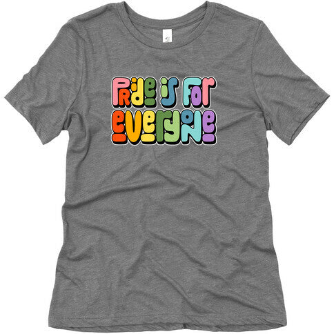 Pride Is For Everyone Womens Triblend Tee