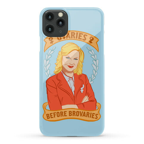 Ovaries Before Brovaries Phone Case