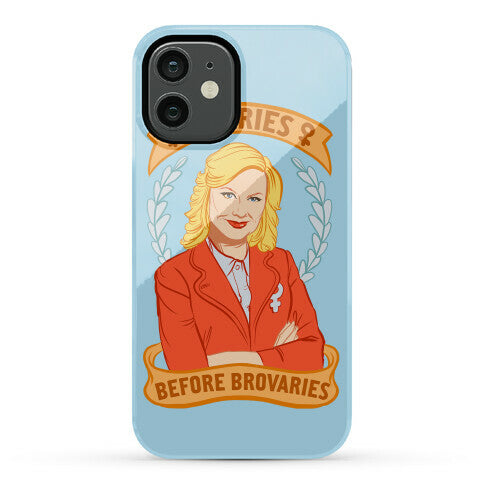 Ovaries Before Brovaries Phone Case