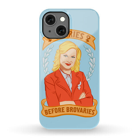 Ovaries Before Brovaries Phone Case