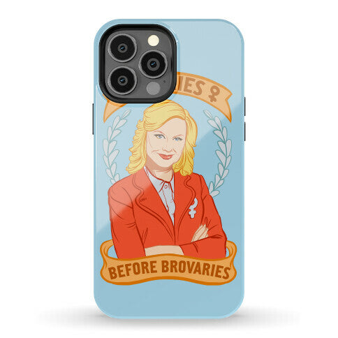 Ovaries Before Brovaries Phone Case