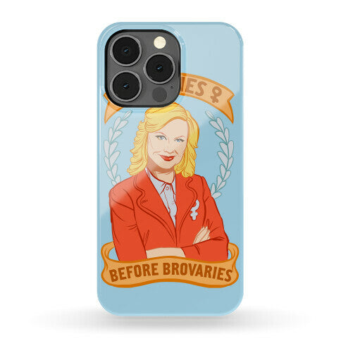 Ovaries Before Brovaries Phone Case