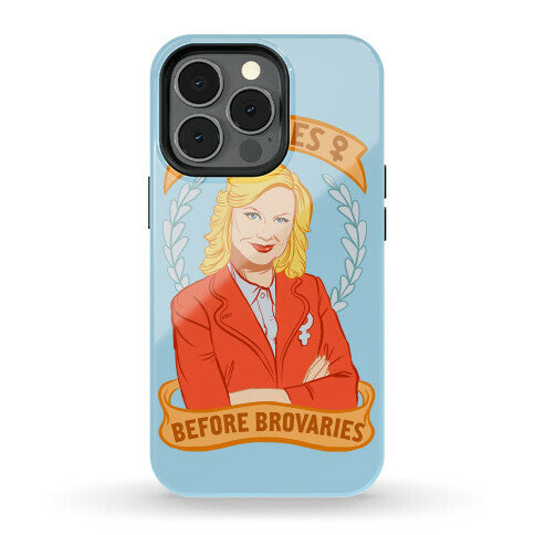 Ovaries Before Brovaries Phone Case