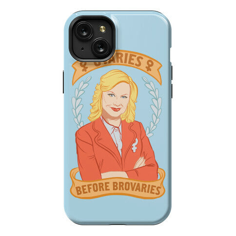 Ovaries Before Brovaries Phone Case