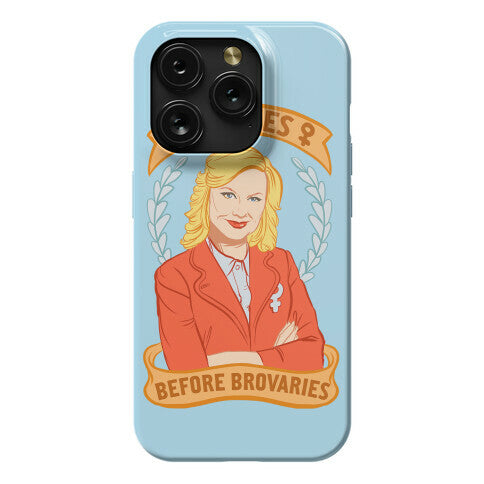 Ovaries Before Brovaries Phone Case