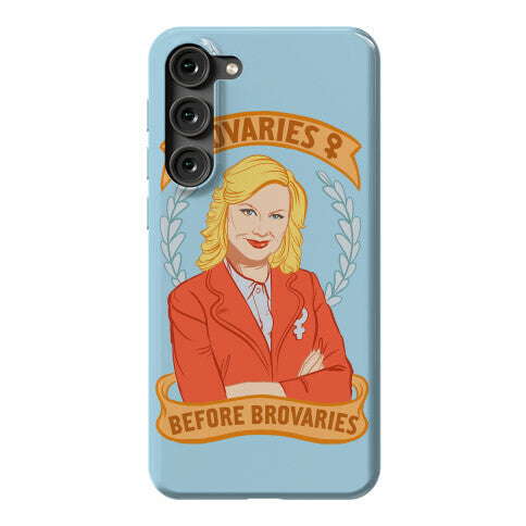 Ovaries Before Brovaries Phone Case