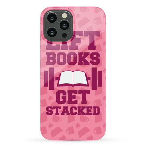 Lift Books, Get Stacked Phone Case