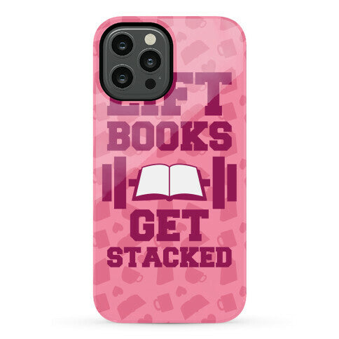 Lift Books, Get Stacked Phone Case
