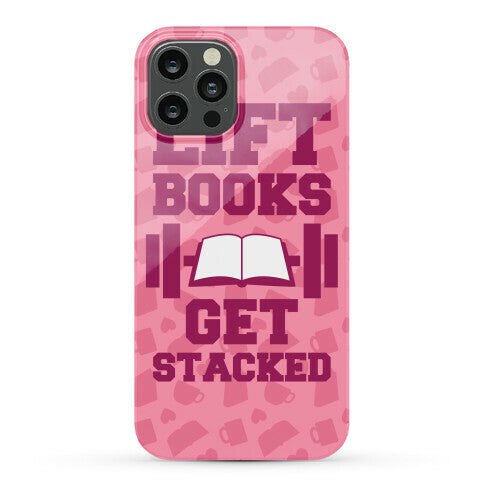 Lift Books, Get Stacked Phone Case