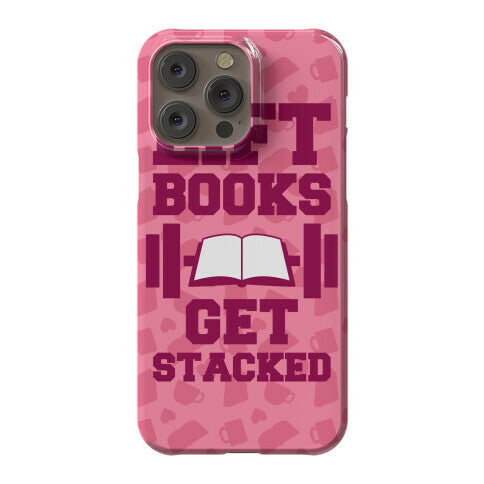 Lift Books, Get Stacked Phone Case