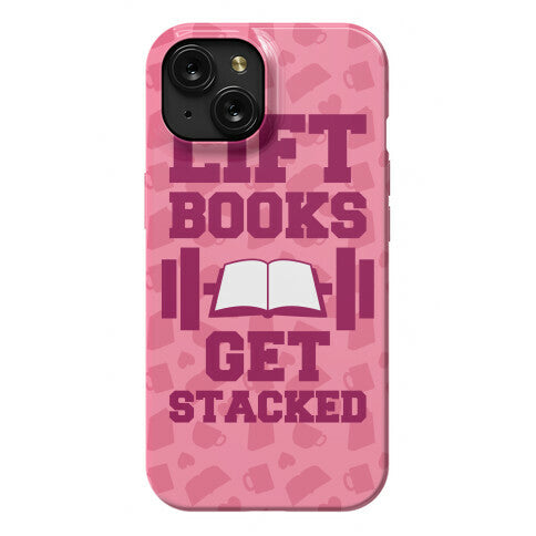 Lift Books, Get Stacked Phone Case