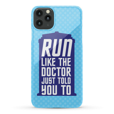 Run Like The Doctor Just Told You To Phone Case