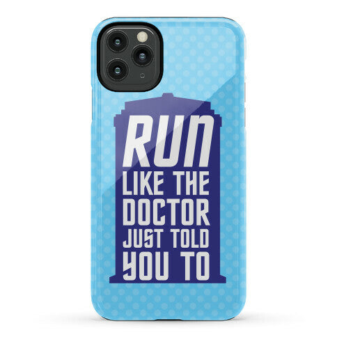 Run Like The Doctor Just Told You To Phone Case