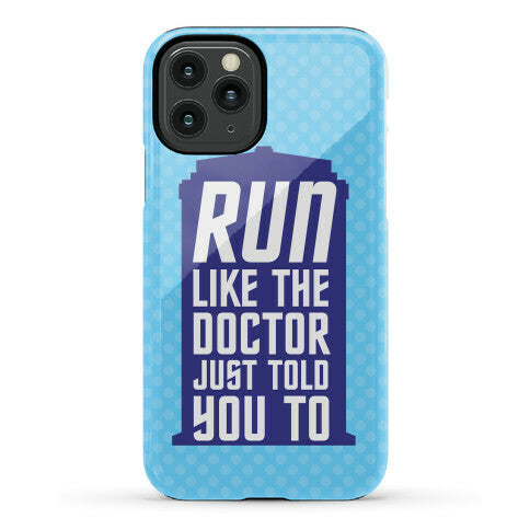 Run Like The Doctor Just Told You To Phone Case