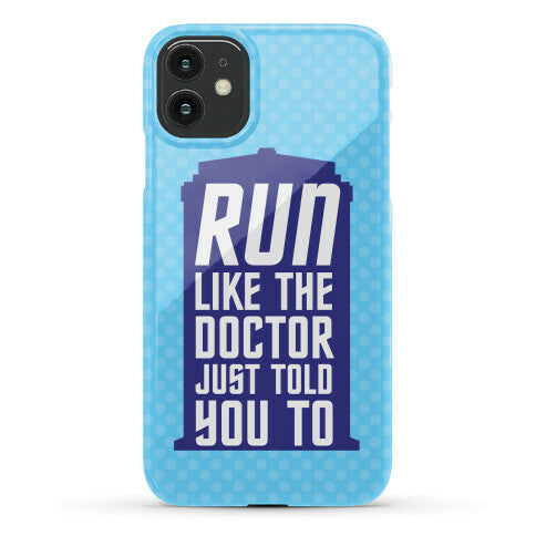 Run Like The Doctor Just Told You To Phone Case
