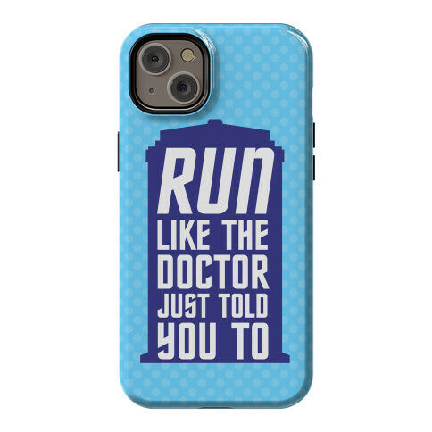Run Like The Doctor Just Told You To Phone Case