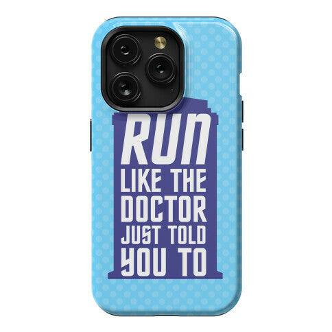 Run Like The Doctor Just Told You To Phone Case