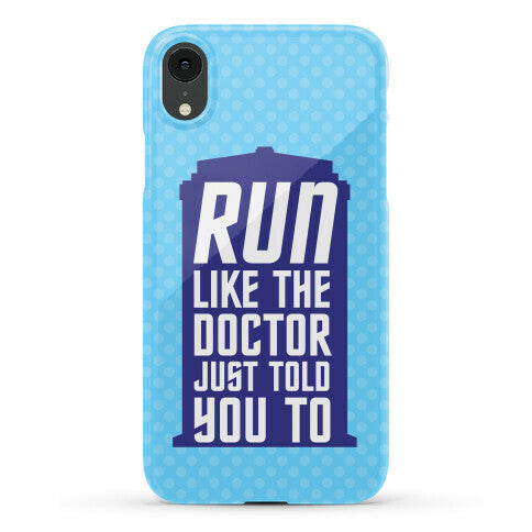 Run Like The Doctor Just Told You To Phone Case