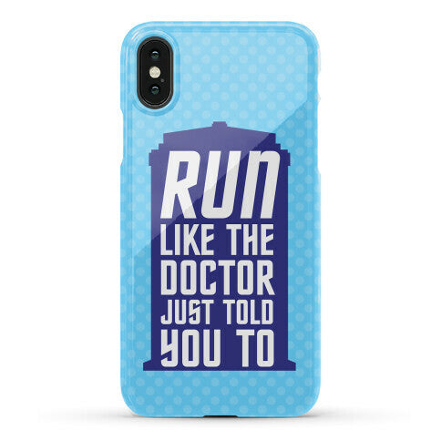 Run Like The Doctor Just Told You To Phone Case