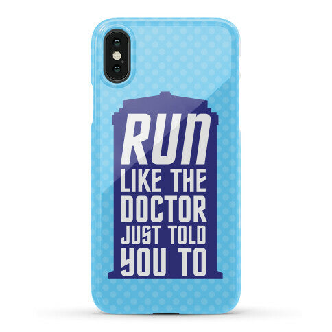 Run Like The Doctor Just Told You To Phone Case
